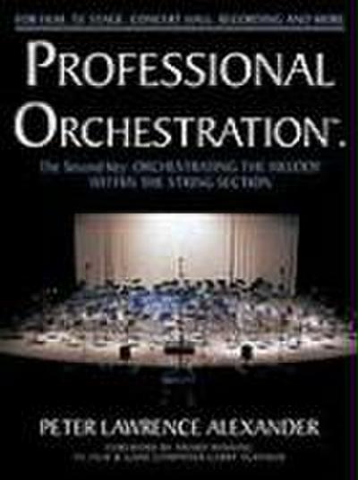 Professional Orchestration Vol 2A: Orchestrating the Melody Within the String Section