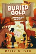 Buried Gold, A Fun-Filled Mystery for Kids