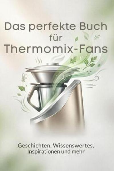 Das perfekte Buch für Thermomix-Fans