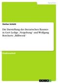 Die Darstellung des literarischen Raumes in Gert Ledigs "Vergeltung" und Wolfgang Borcherts "Billbrook"