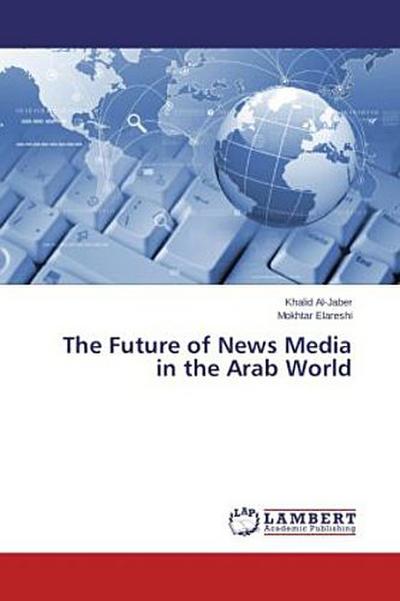 The Future of News Media in the Arab World