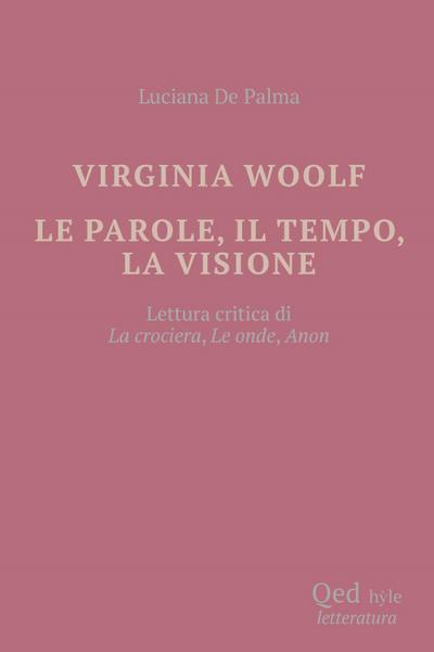Virginia Woolf. Le parole, il tempo, la visione