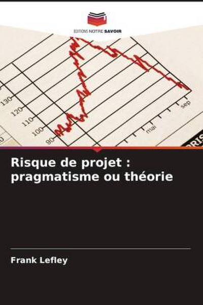 Risque de projet : pragmatisme ou théorie