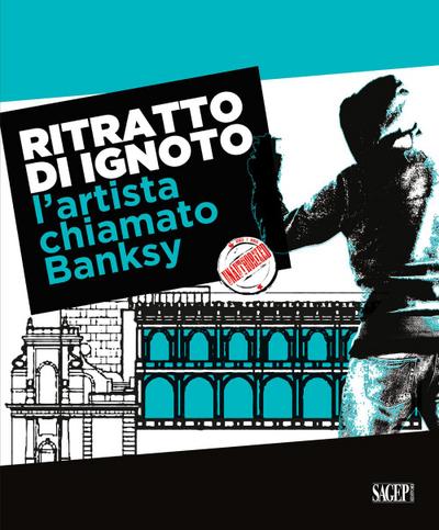 Ritratto di ignoto. L’artista chiamato Banksy. Catalogo della mostra (Palermo, 7 ottobre 2020-17 gennaio 2021). Ediz. italiana e inglese