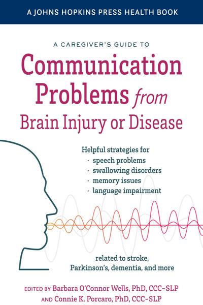 Caregiver’s Guide to Communication Problems from Brain Injury or Disease