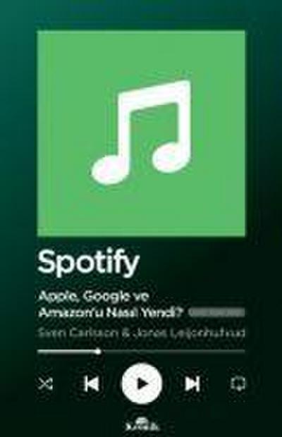 Spotify - Apple Google ve Amazonu Nasil Yendi