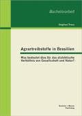 Agrartreibstoffe in Brasilien: Was bedeutet dies fï¿½r das dialektische Verhï¿½ltnis von Gesellschaft und Natur? Stephan Tress Author