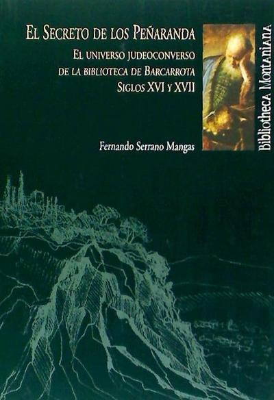Serrano Mangas, F: Secreto de Los Peñaranda : el universo ju