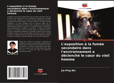 L’exposition à la fumée secondaire dans l’environnement a déclenché le c¿ur du vieil homme