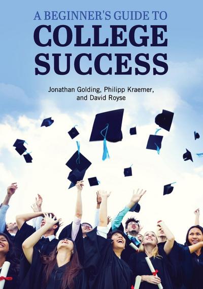 A Beginner’s Guide to College Success