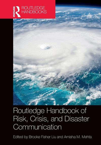 Routledge Handbook of Risk, Crisis, and Disaster Communication