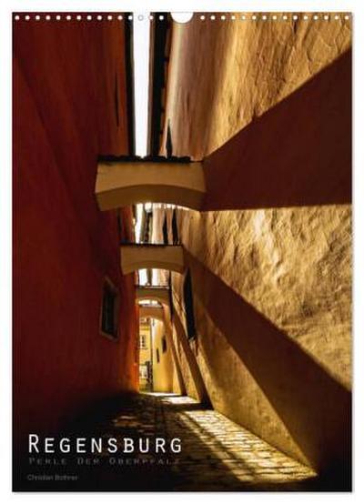 Regensburg - Perle der Oberpfalz (Wandkalender 2026 DIN A3 hoch), CALVENDO Monatskalender