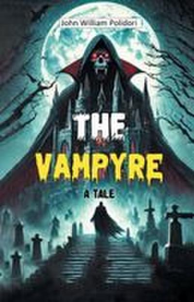 The Vampyre A Tale