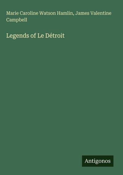 Legends of Le Détroit