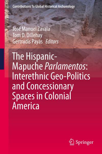 The Hispanic-Mapuche Parlamentos: Interethnic Geo-Politics and Concessionary Spaces in Colonial America
