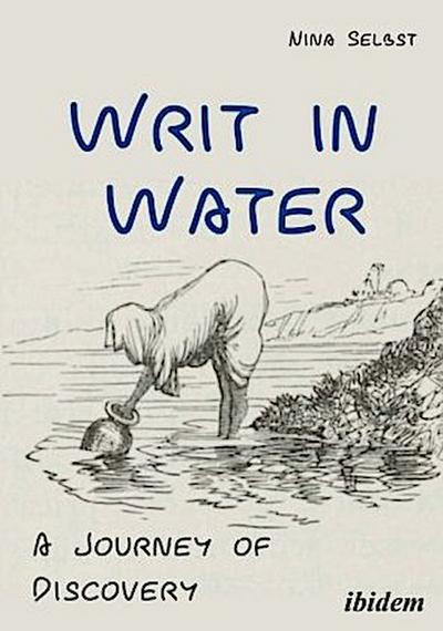 Writ in Water - A Journey of Discovery