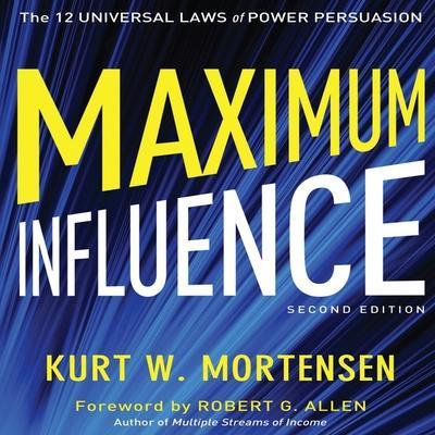 Maximum Influence 2nd Edition Lib/E: The 12 Universal Laws of Power Persuasion