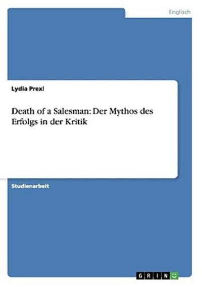 Death of a Salesman: Der Mythos des Erfolgs in der Kritik
