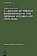 A Lexicon of French Borrowings in the German Vocabulary (1575-1648)