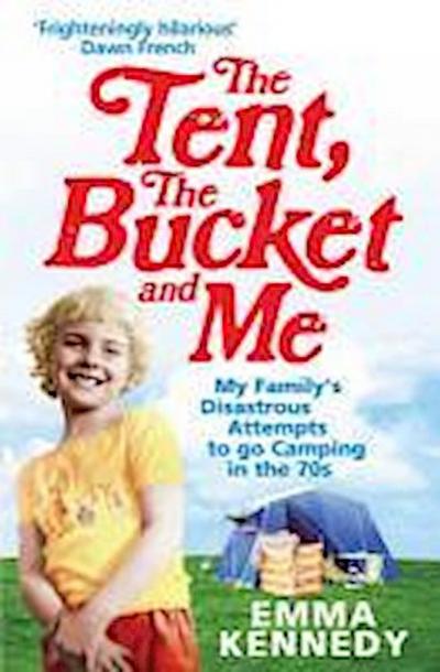 The Tent, the Bucket and Me