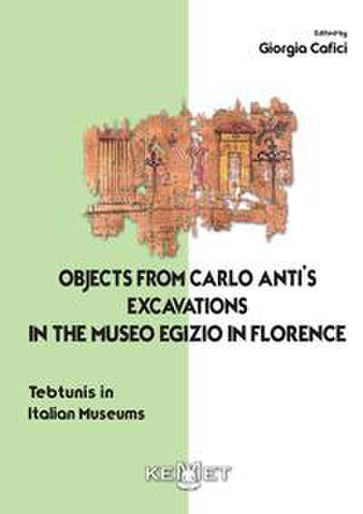 Objects from Carlo anti’s excavations in the Museo Egizio in Florence. Tebtunis in Italian museums