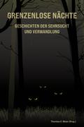 Grenzenlose Nächte - Geschichten der Sehnsucht und