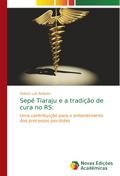 Sepé Tiaraju e a tradição de cura no RS: