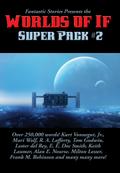 Fantastic Stories Presents the Worlds of If Super Pack #2
