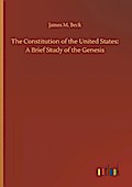 The Constitution of the United States: A Brief Study of the Genesis