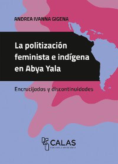 La politización feminista e indígena en Abya Yala