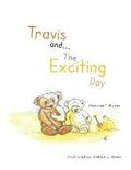 Travis And...The Exciting Day