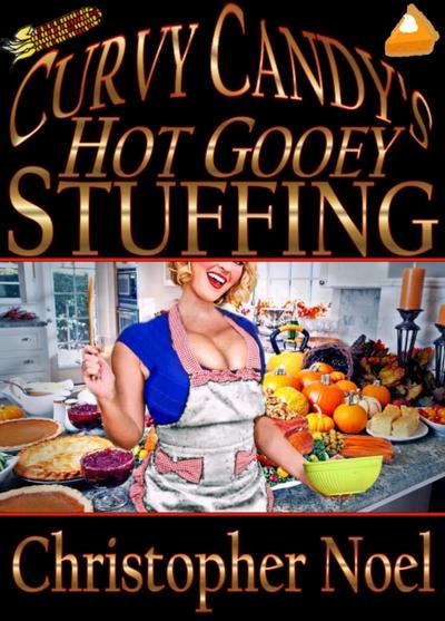 Curvy Candy’s Hot Gooey Stuffing