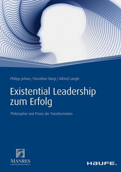 Existential Leadership zum Erfolg