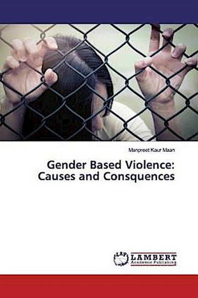 Gender Based Violence: Causes and Consquences
