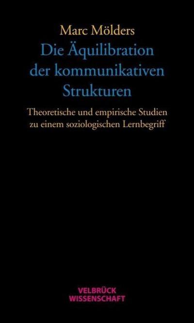 Die Äquilibration der kommunikativen Strukturen