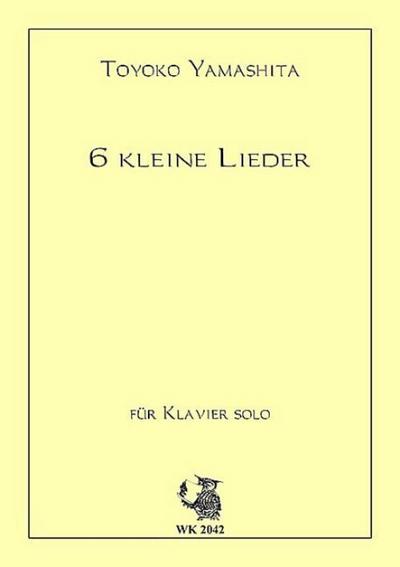 6 kleine Liederfür Klavier