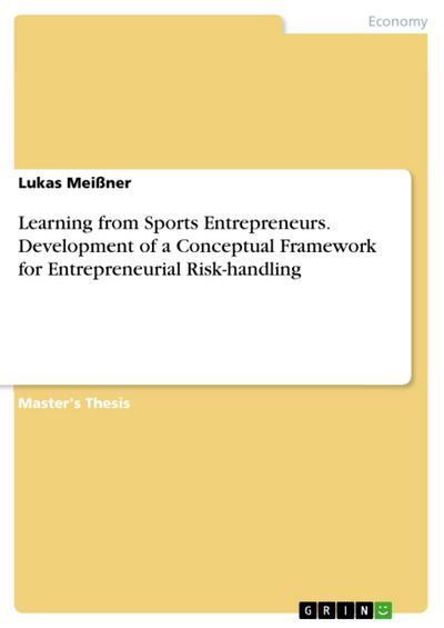 Learning from Sports Entrepreneurs. Development of a Conceptual Framework for Entrepreneurial Risk-handling