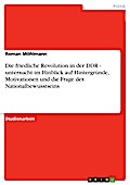 Die friedliche Revolution in der DDR -  untersucht im Hinblick auf Hintergründe, Motivationen und die Frage des Nationalbewusstseins