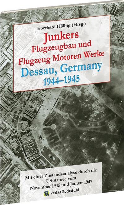 Junkers Flugzeugbau und Flugzeug Motoren Werke Dessau, Germany 1944-1945