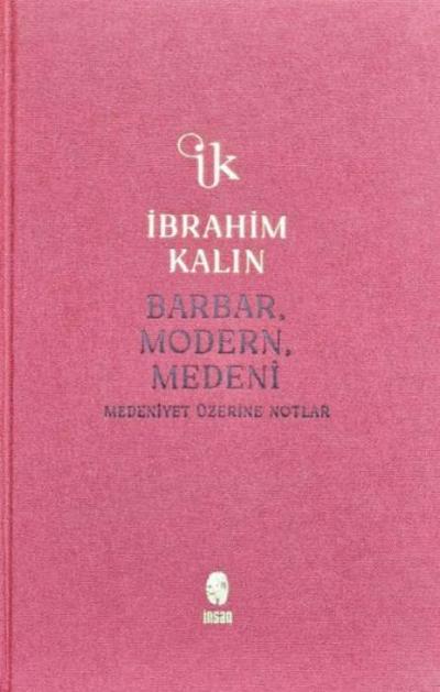 Barbar, Modern, Medeni - Medeniyet Üzerine Notlar Bez Ciltli