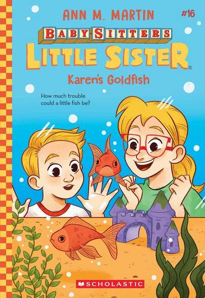 Karen’s Goldfish (Baby-Sitters Little Sister #16)