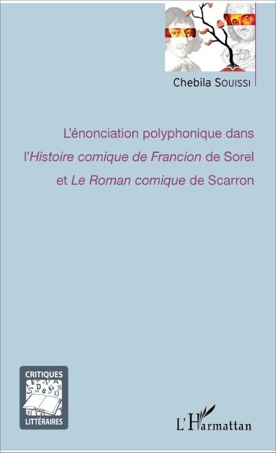L’énonciation polyphonique dans l’<em>Histoire comique de Francion</em> de Sorel et <em>Le Roman comique</em> de Scarron