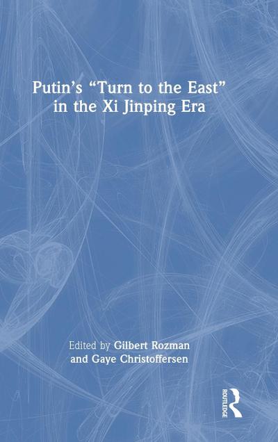 Putin’s "Turn to the East" in the Xi Jinping Era