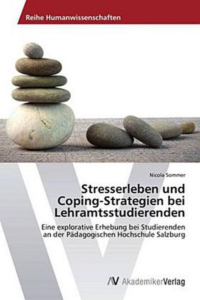 Stresserleben und  Coping-Strategien bei  Lehramtsstudierenden