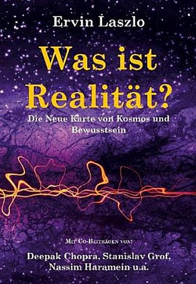 Was ist Realität? Die Neue Karte von Kosmos und Bewusstsein