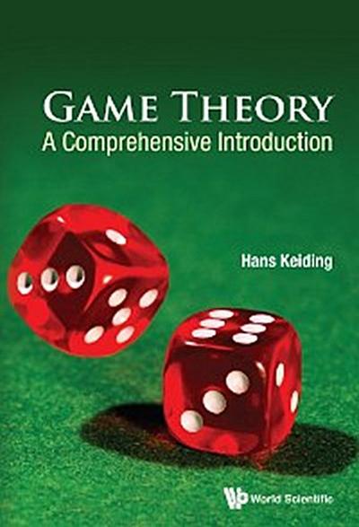 GAME THEORY: A COMPREHENSIVE INTRODUCTION
