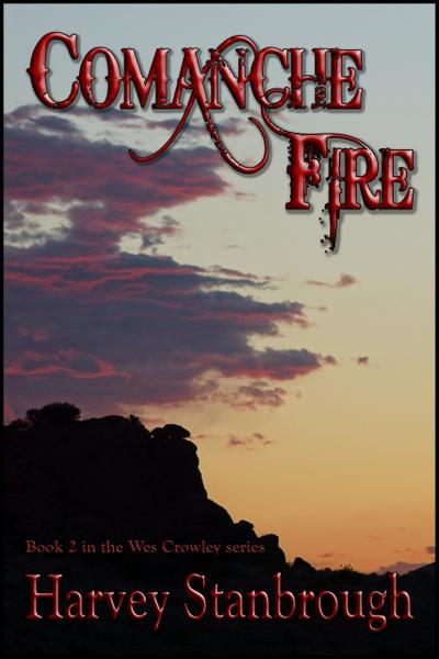 Comanche Fire (The Wes Crowley Series, #2)