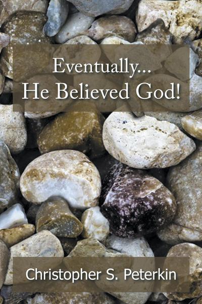 Eventually He Believed God!