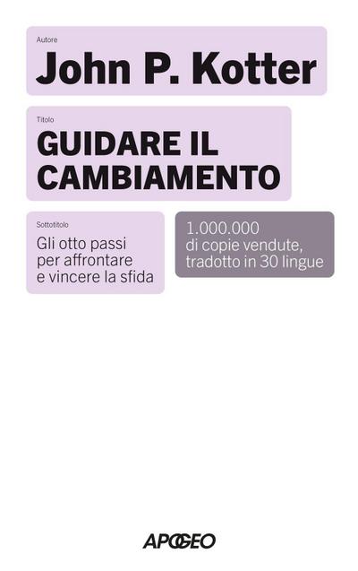 Guidare il cambiamento. Gli otto passi per affrontare e vincere la sfida