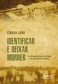 Identificar e Deixar Morrer: Os Dispositivos Raciais no Governo Vargas